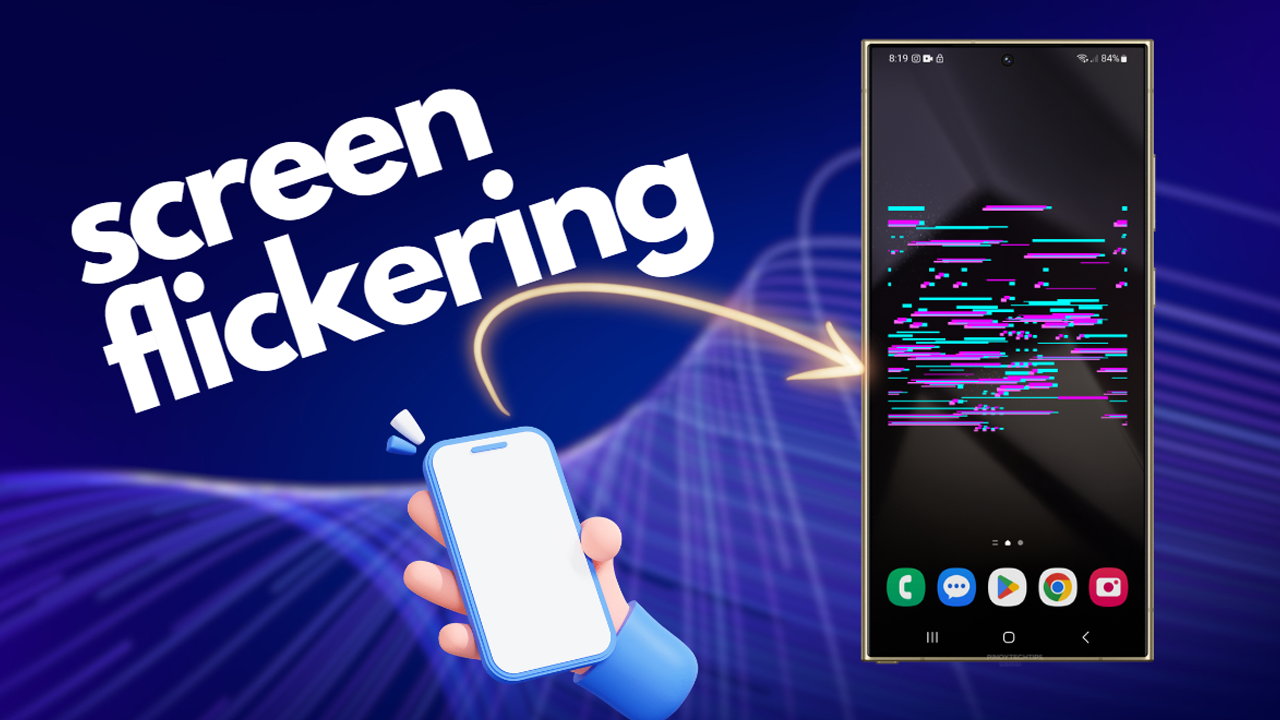 Solutions To Fix Screen Flickering On Samsung Galaxy S Ultra