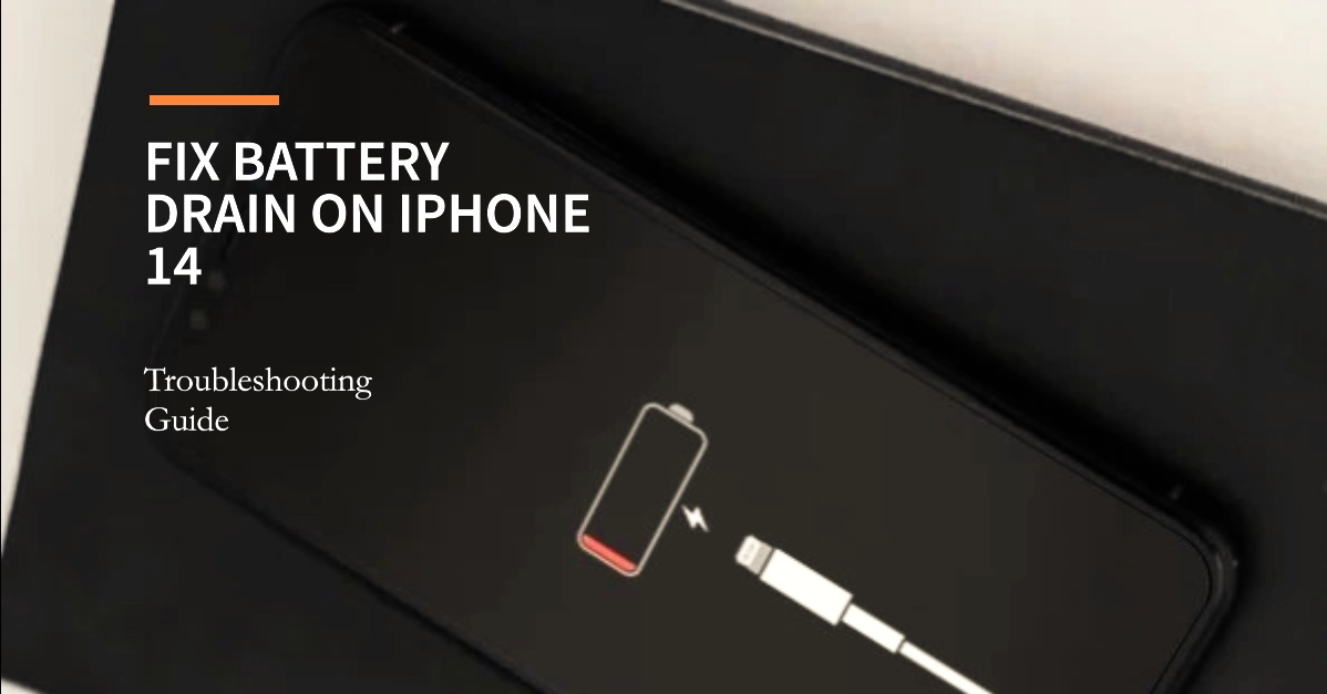 How To Resolve Battery Draining Issues On Apple IPhone 14