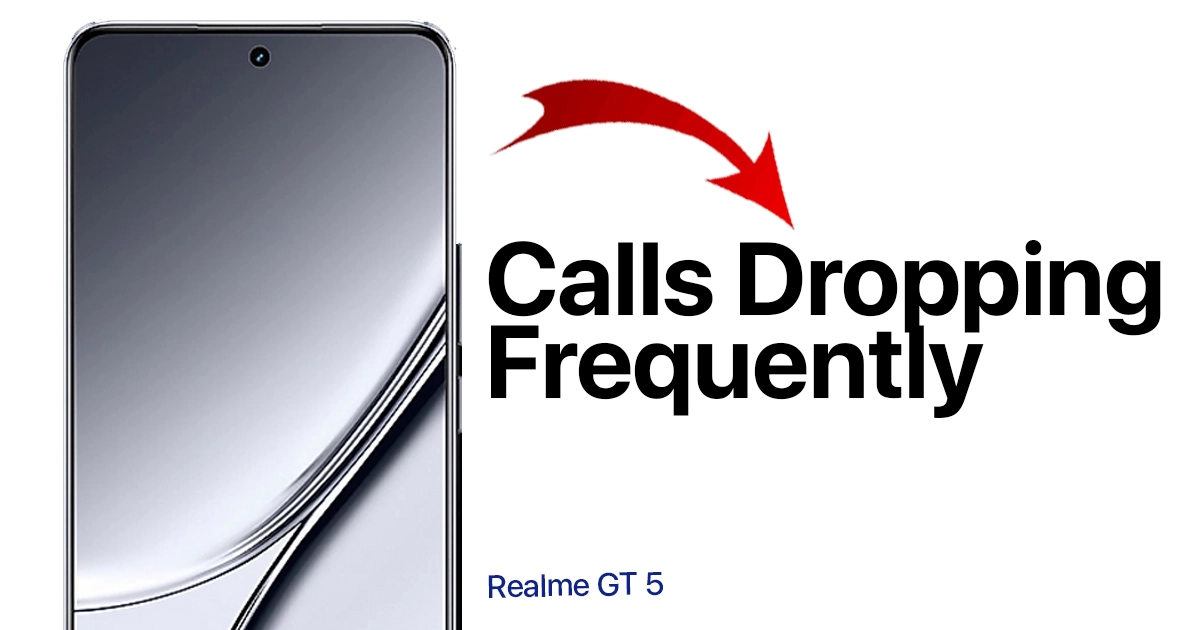 Fix Realme GT5 Calls Dropping Frequently