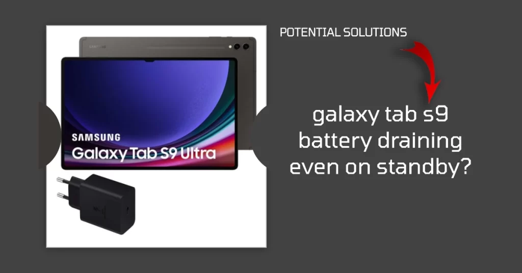 Fix Galaxy Tab S9 Ultra Battery Draining Even on Standby