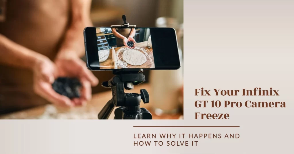 How to Fix Infinix GT 10 Pro Camera Freezes unexpectedly