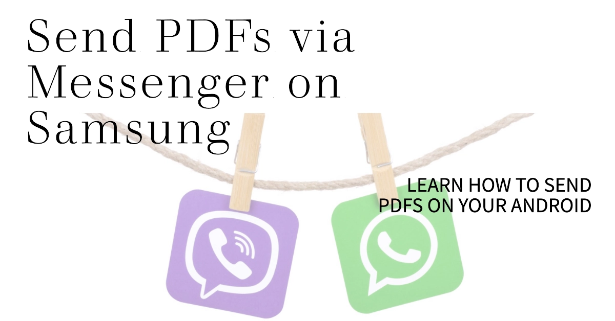 send PDF via Messenger on Samsung/Android phone