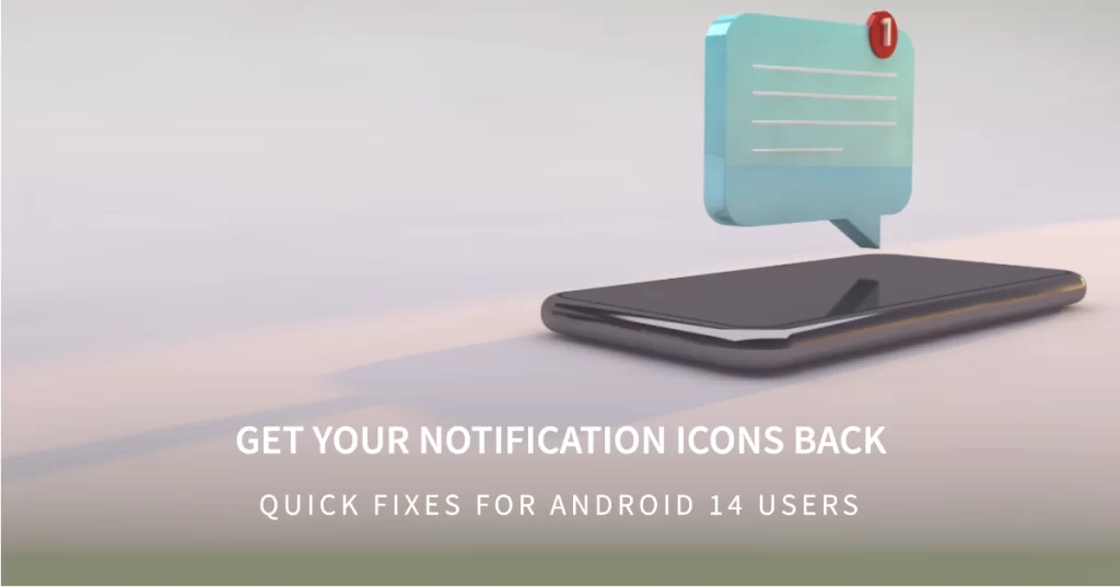 Fix Android 14 Bug Notification Icons Missing