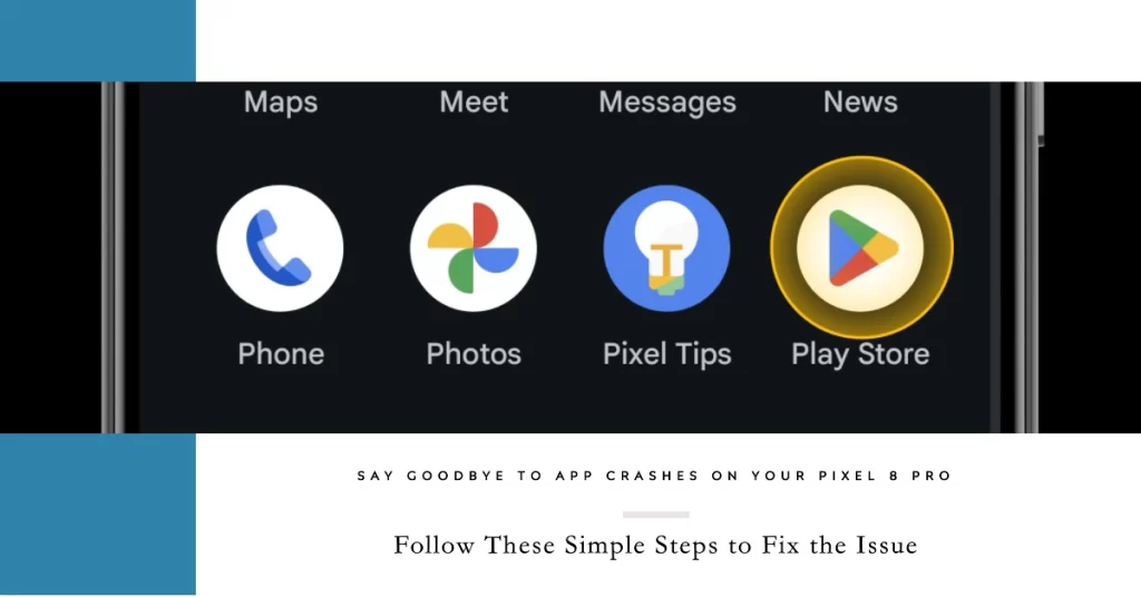 Fix Apps Crashing Randomly on Google Pixel 8 Pro