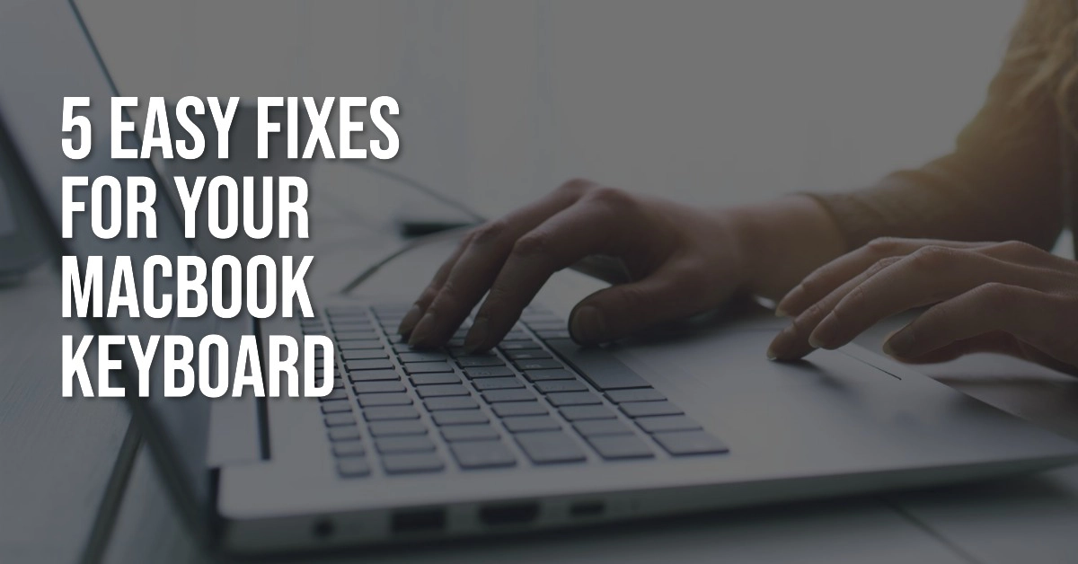 macbook-keyboard-not-working-here-s-our-guide-on-how-to-fix-your-mac