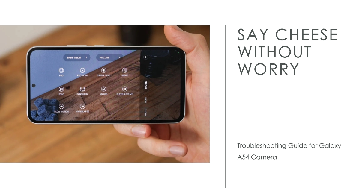 How to Fix Galaxy A54 Camera Closing Unexpectedly: Comprehensive Troubleshooting Guide