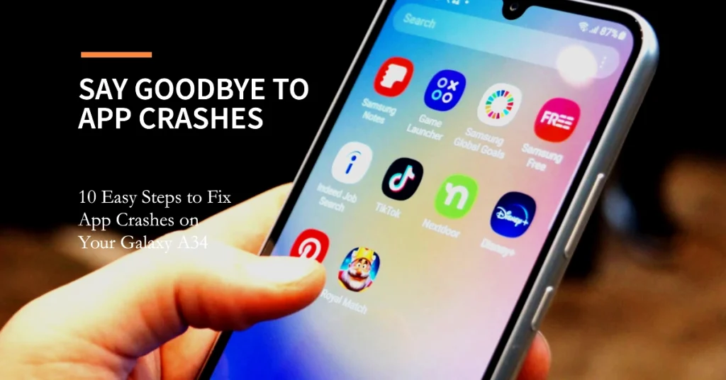 How to Fix Apps Crashing on Galaxy A34 (10 Easy Steps)