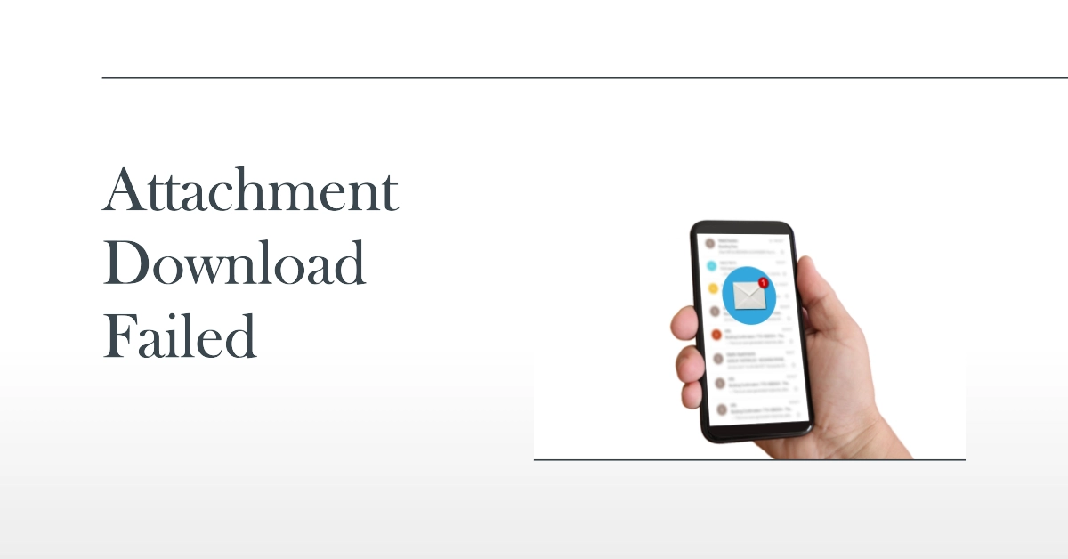 Unable to Download Email Attachments on Samsung Galaxy Smartphone: Learn Why and How to Fix It