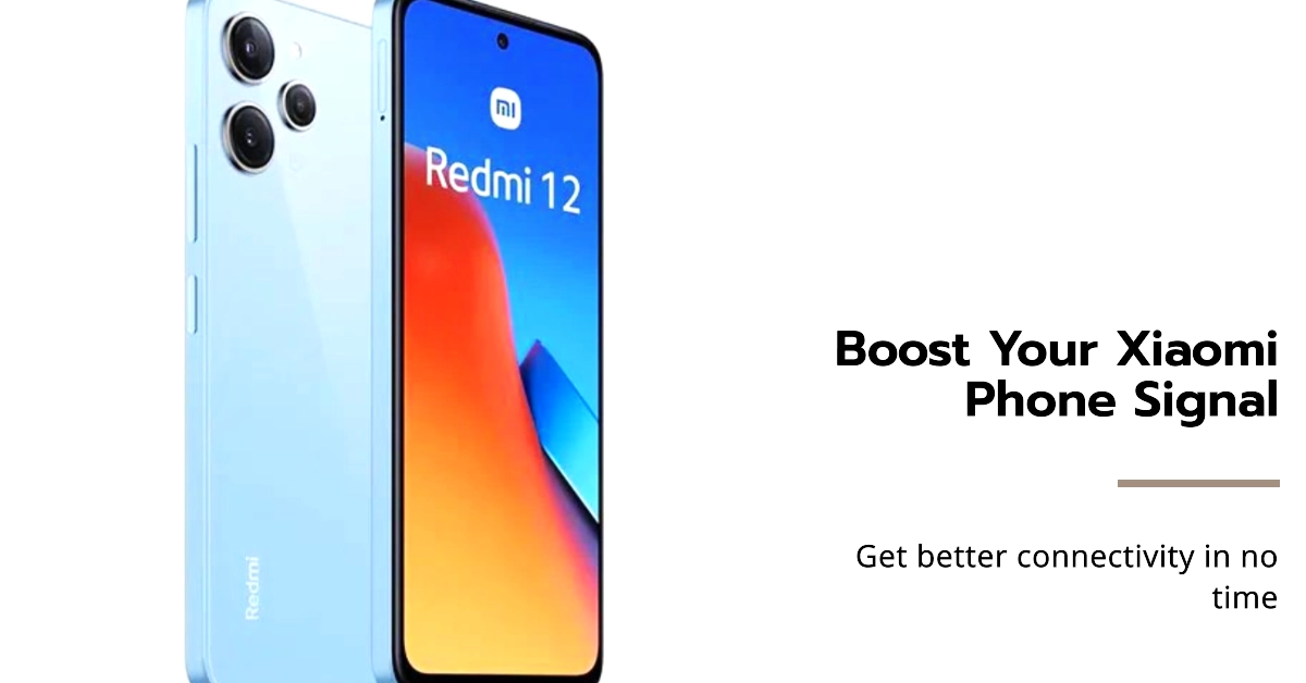 Conquering Connectivity: Troubleshooting Xiaomi Redmi 12 Poor/Weak Signal Issues