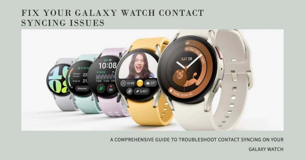 How to Fix Samsung Galaxy Watch Not Syncing Contacts 