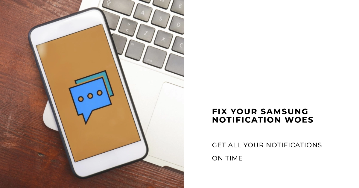 Most Common Notification Problems on Samsung Galaxy Note and How to Fix Them