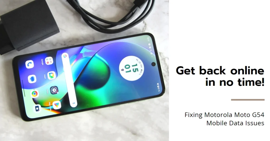 Can't Connect? Fixing Motorola Moto G54 Mobile Data Issues