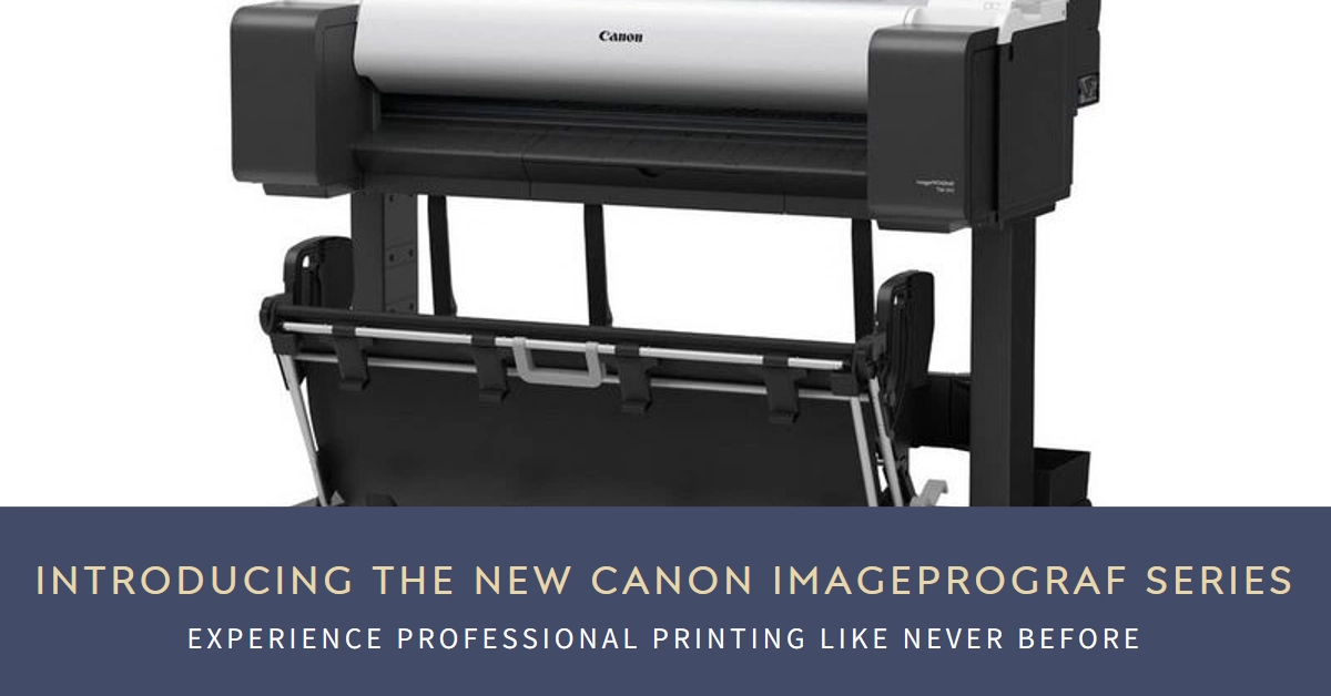 Printing Just Got Pro: Unveiling the New Canon imagePROGRAF Series