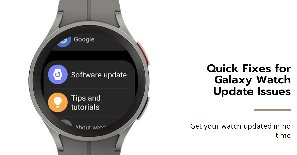 Unable to Install Updates on Galaxy Watch Try These Quick Fixes