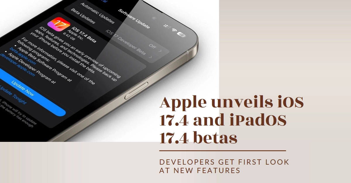 Apple Rolls Out First Betas Of IOS 17.4 And IPadOS 17.4 To Developers ...