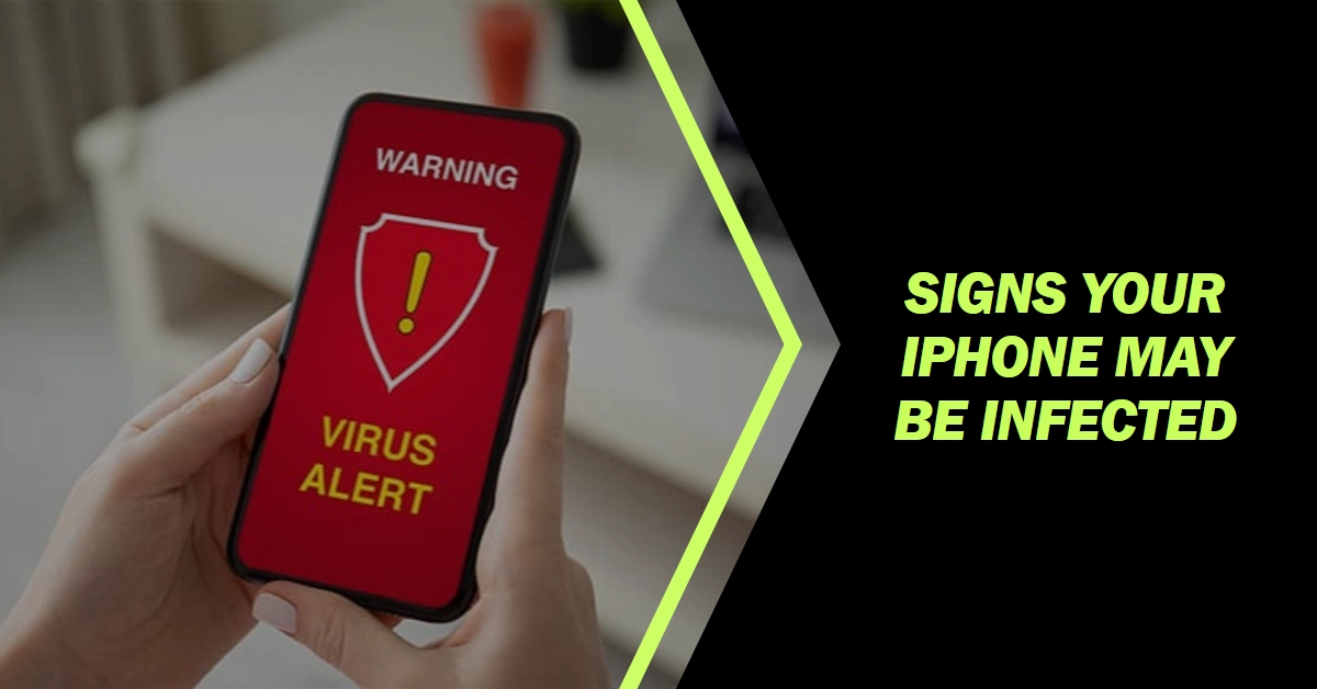 Is Your iPhone Infected? Common Signs to Watch Out For