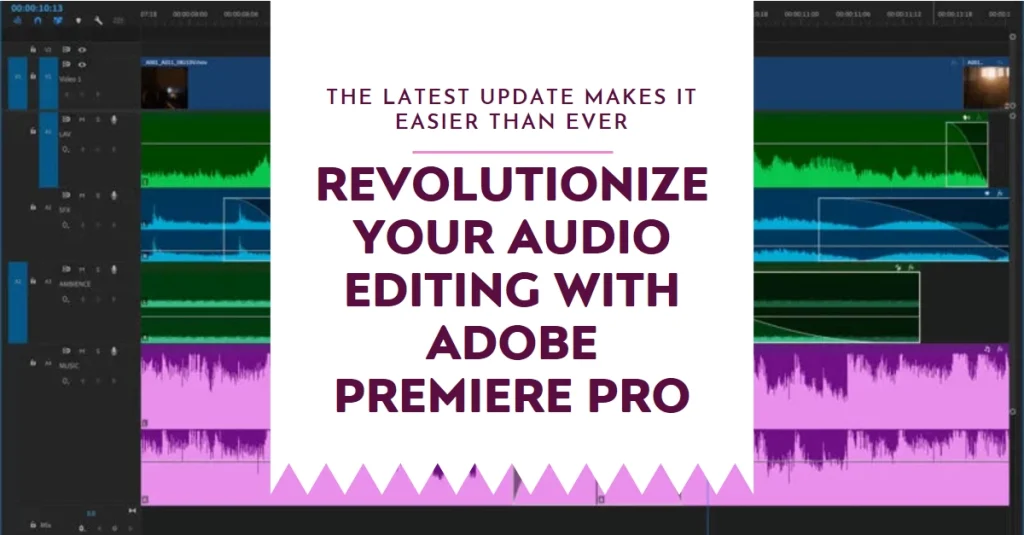 Audio Editing Just Got a Whole Lot Easier: Dive into the Latest Adobe Premiere Pro Update