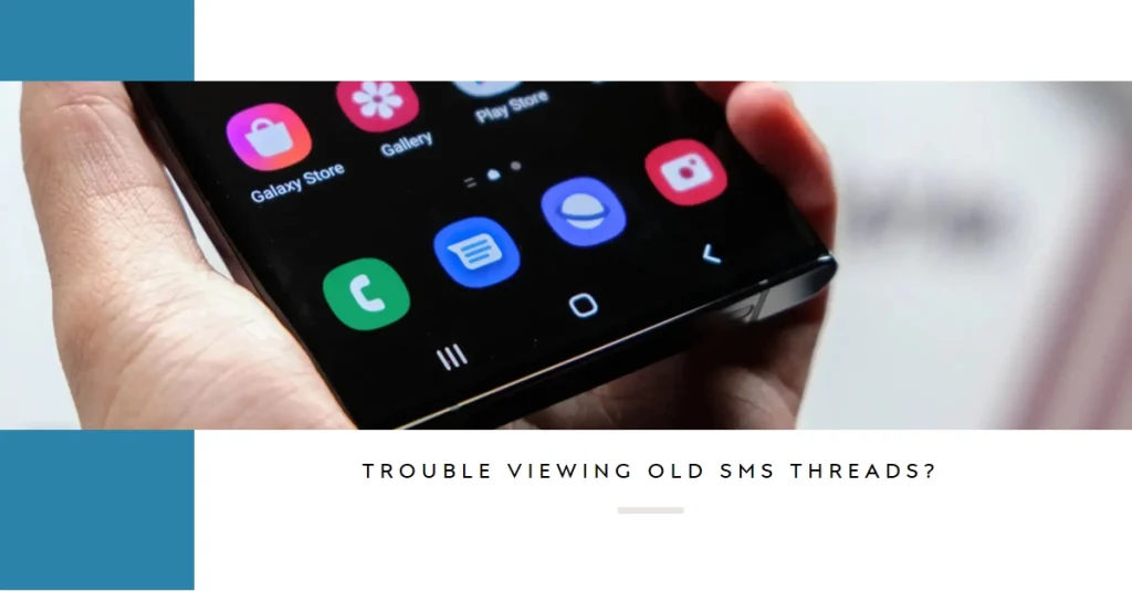 Unable to View Old SMS Threads on Galaxy S23 Ultra? Here's What To Do