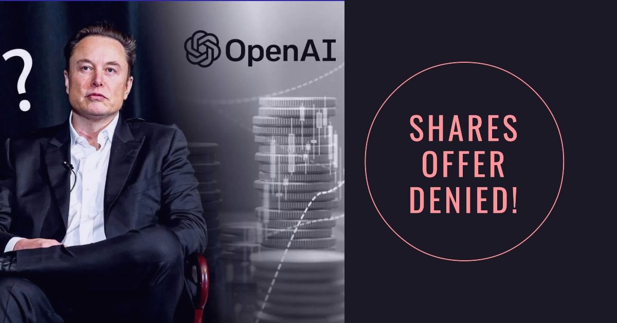 Why Elon Musk Denied OpenAI Shares Offer?