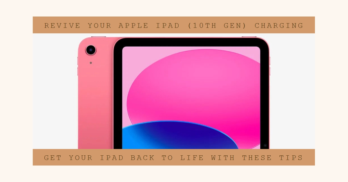 Apple iPad (10th Gen) Not Charging? Here's How to Get It Back to Life