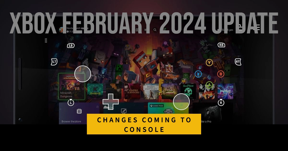 Changes Coming to Xbox with February 2024 Console Update Here's What