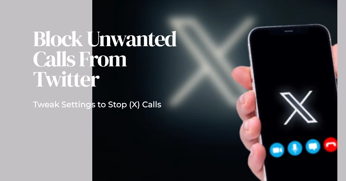 Block Unwanted Calls from Twitter (X) by Tweaking These Settings