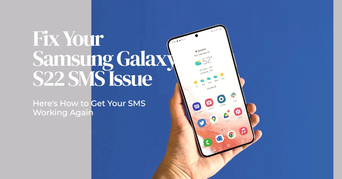 Samsung Galaxy S22 Cannot Send SMS? Here's How to Fix It!