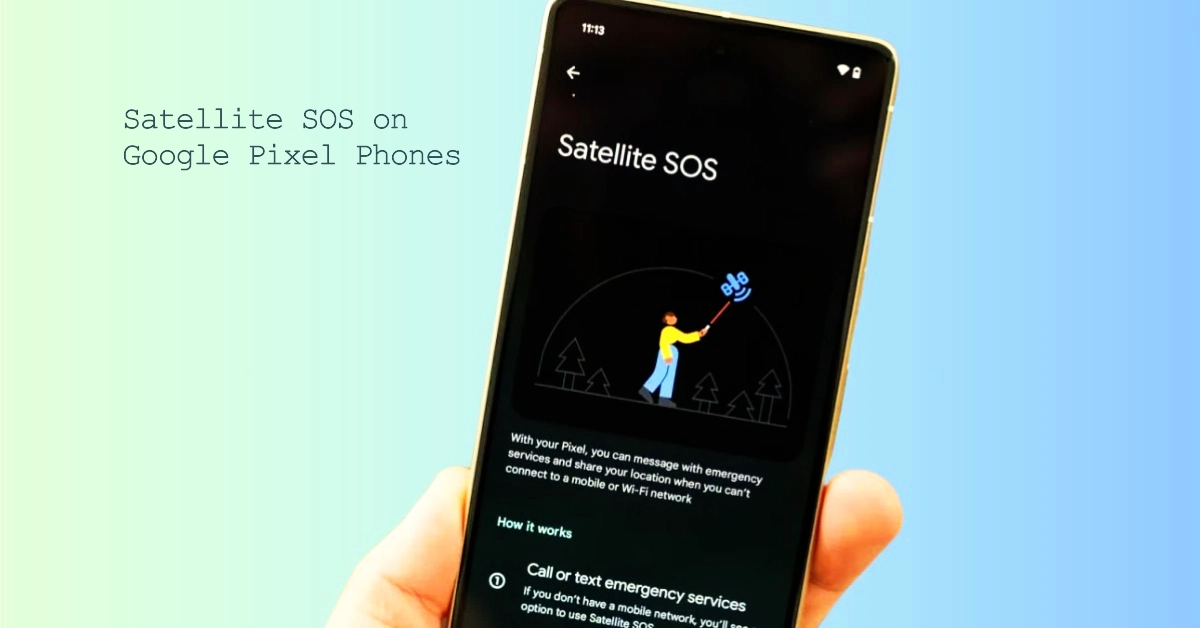 Satellite SOS: What It Is And How It Works On Google Pixel Phones ...