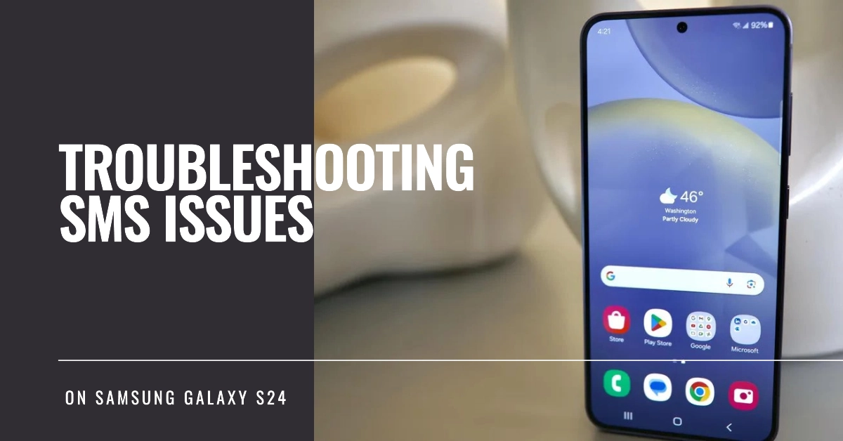 Troubleshooting SMS Messaging Issues on the Samsung Galaxy S24 | Can't Send Text Messages